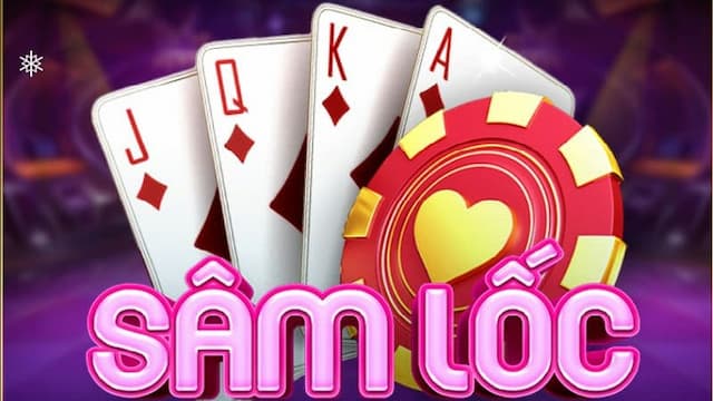 Giới thiệu tổng quan về game bài Sâm Lốc
