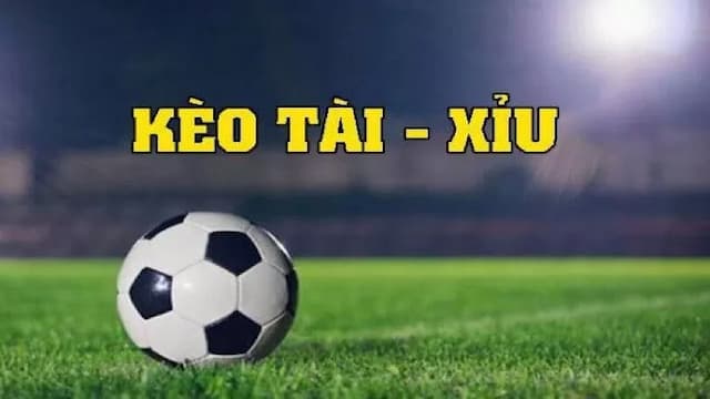 Giới thiệu tổng quan về kèo tài xỉu