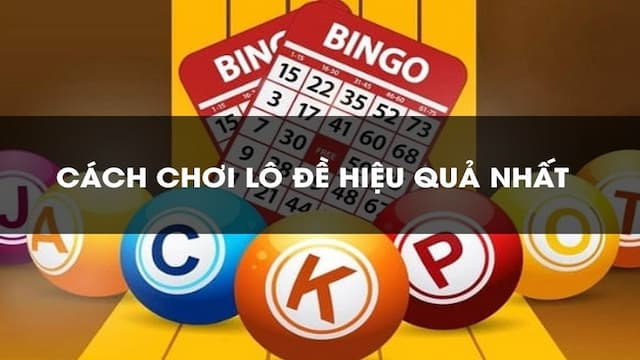 Vì sao cần nắm rõ cách chơi lô đề hiệu quả